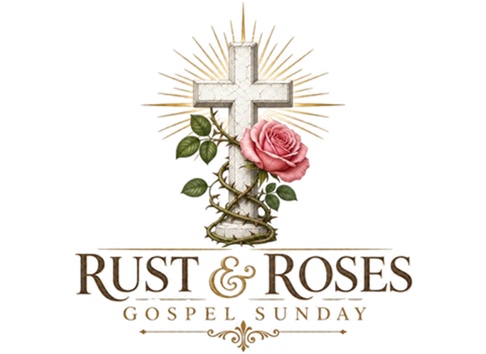 RUST & ROSES GOSPEL SUNDAY